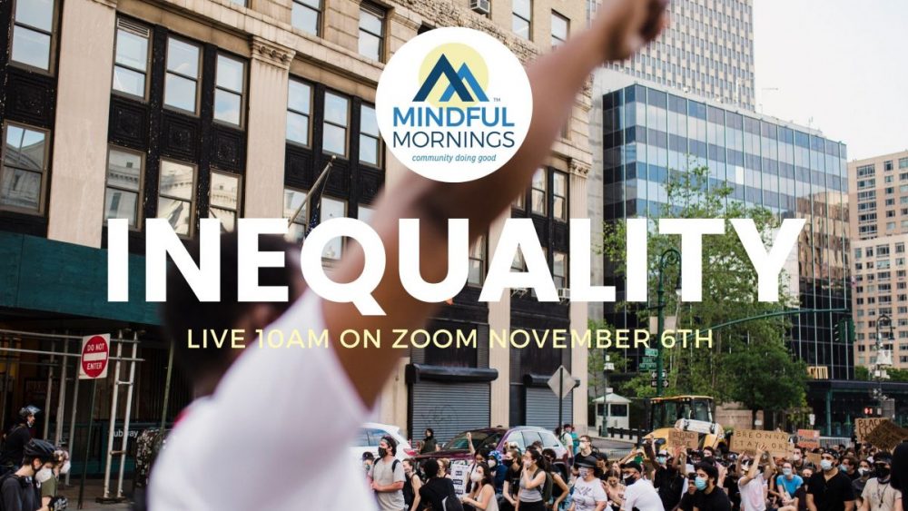EVENT: Mindful Mornings To Discuss ‘Inequality’
