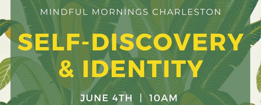 Mindful Mornings Event: Self-Discovery & Identity