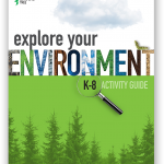 RESOURCE: "Explore Your Environment: K-8 Activity Guide"